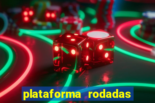 plataforma rodadas gratis sem deposito